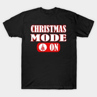 Christmas Mood Mode On T-Shirt